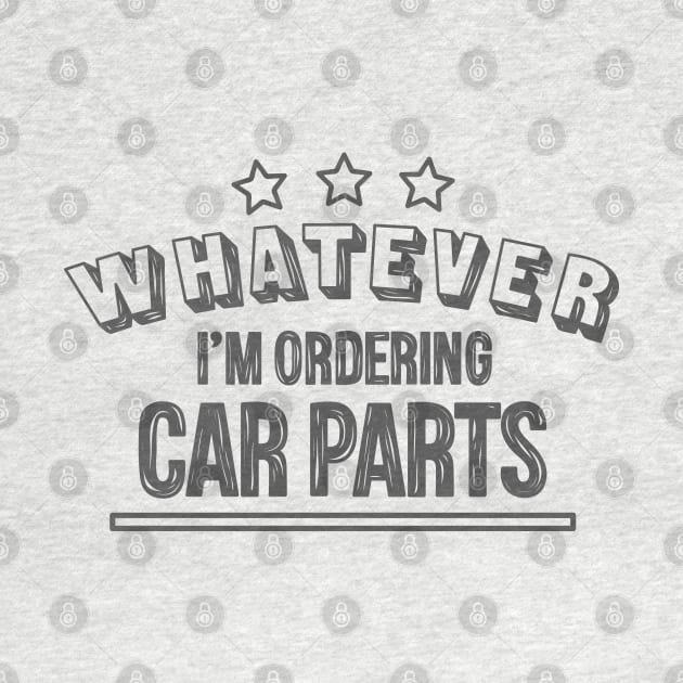 Whatever...I'm ordering car parts by hoddynoddy